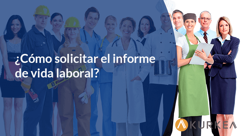 Solicitar Vida Laboral Online Y Por Correo Kurkea